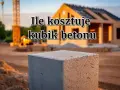 Ile kosztuje kubik betonu? Cennik, transport, pompa, pułapki