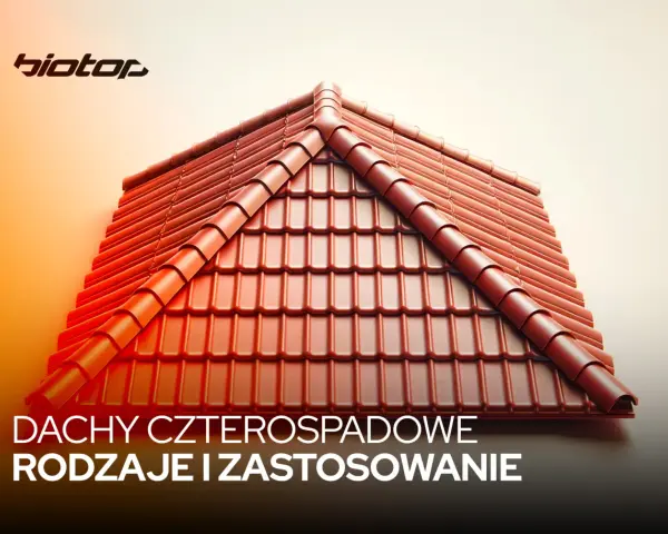Dach czterospadowy 2026: Koszty, porady i jak oszczędzać?