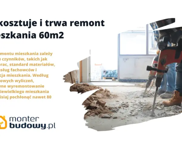 Ile kosztuje remont mieszkania 60m2? Pełny kosztorys i porady